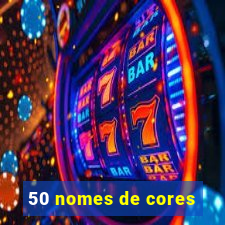 50 nomes de cores